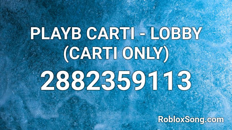 PLAYB CARTI - LOBBY (CARTI ONLY) Roblox ID