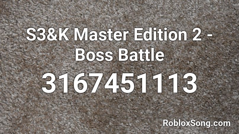 S3&K Master Edition 2 - Boss Battle Roblox ID