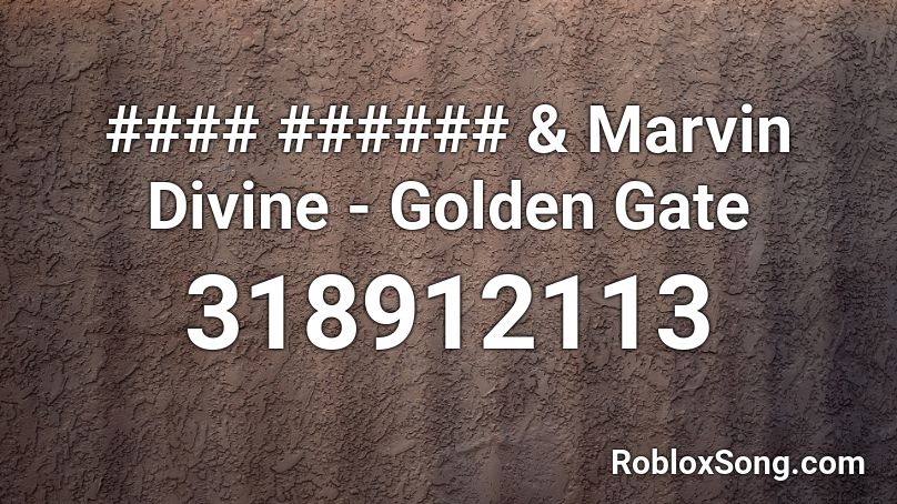 #### ###### & Marvin Divine - Golden Gate Roblox ID