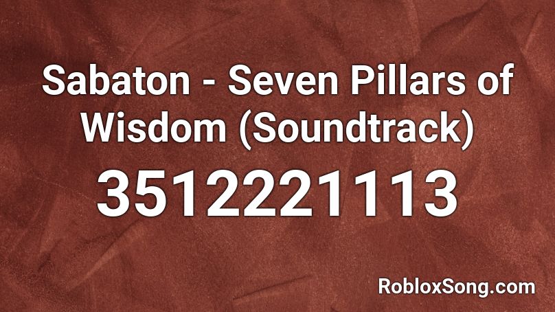 Sabaton - Seven Pillars of Wisdom (Soundtrack) Roblox ID