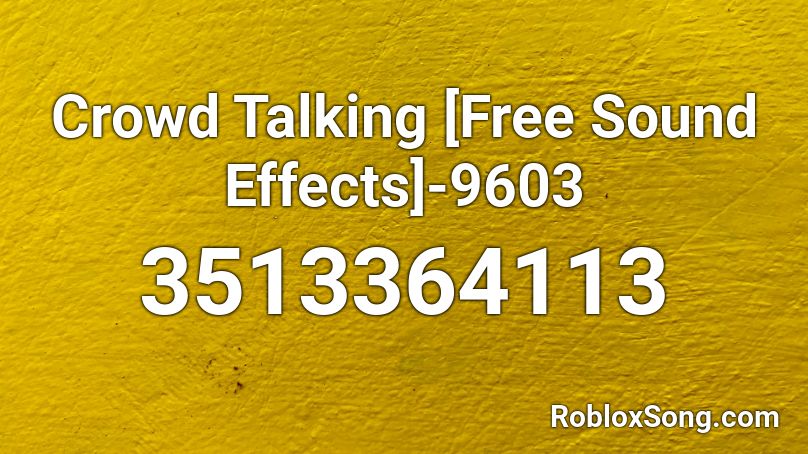 Crowd Talking [Free Sound Effects]-9603 Roblox ID