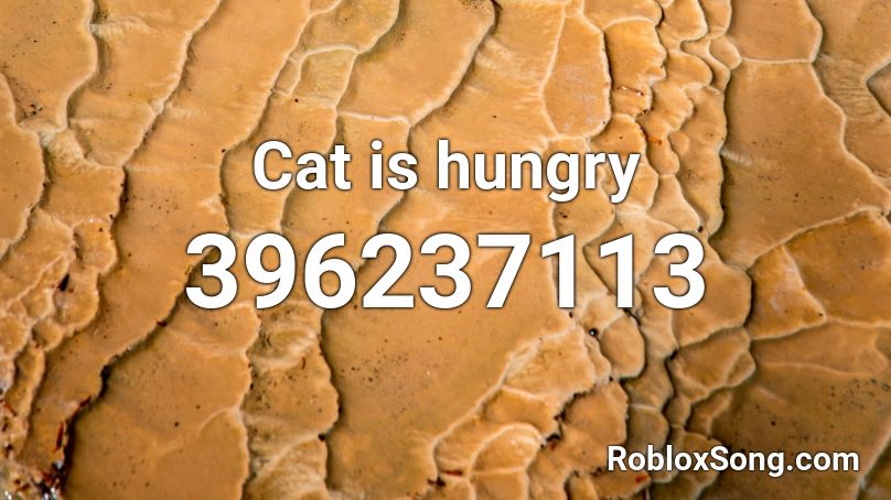 Cat is hungry Roblox ID
