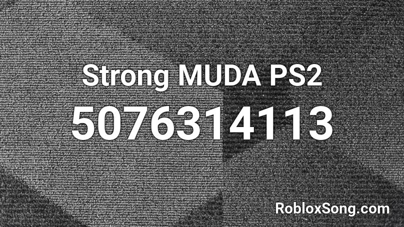 Strong MUDA PS2 Roblox ID