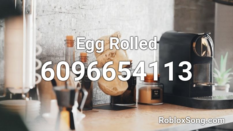 Egg Rolled Roblox ID