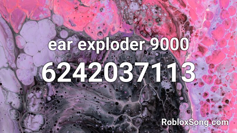 ear exploder 9000 Roblox ID