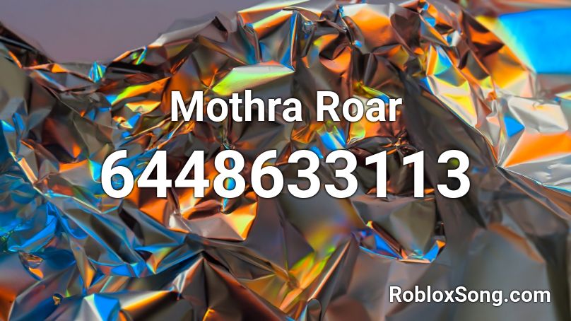 Mothra Roar Roblox ID