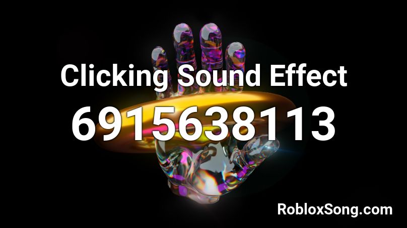 Clicking Sound Effect Roblox ID