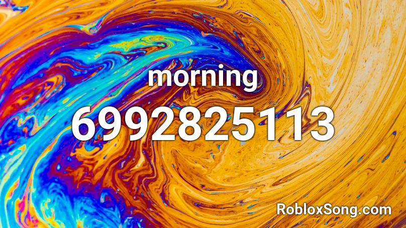 morning Roblox ID