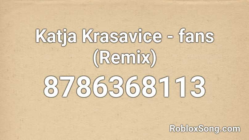 Katja Krasavice - fans (Remix) Roblox ID