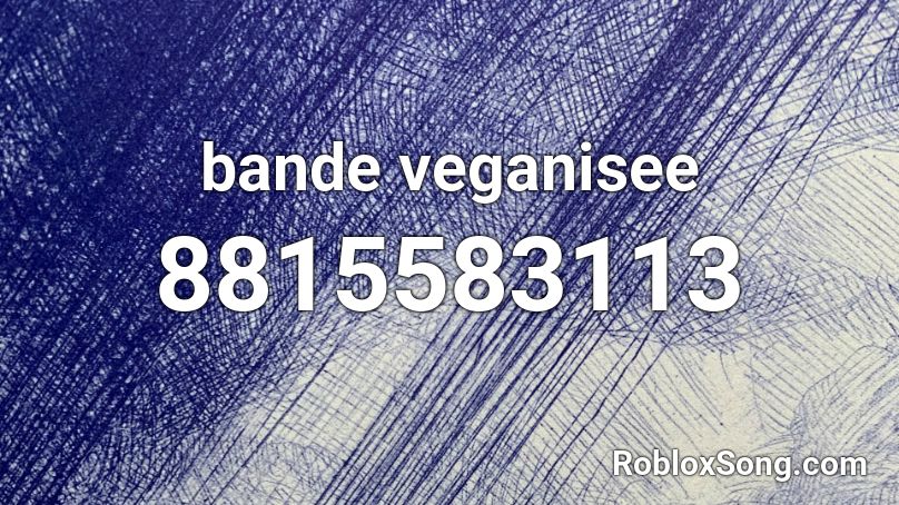 bande veganisee Roblox ID