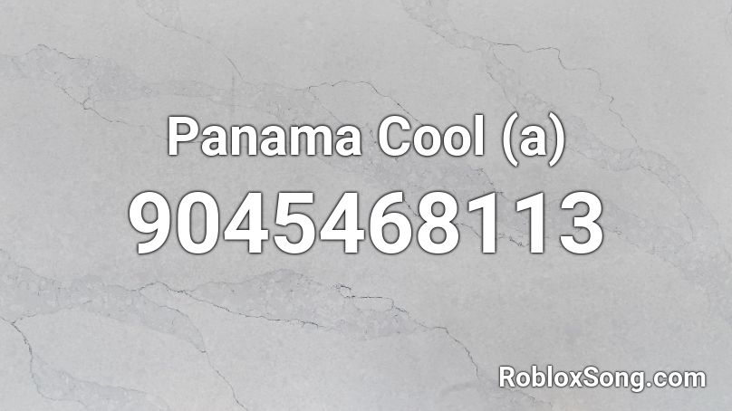 Panama Cool (a) Roblox ID