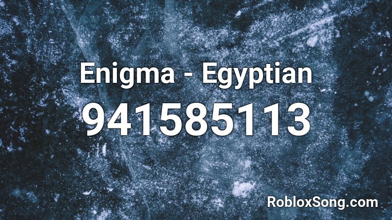 Enigma - Egyptian Roblox ID