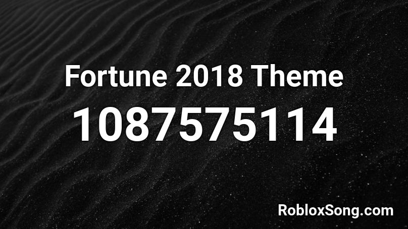 Fortune 2018 Theme Roblox ID