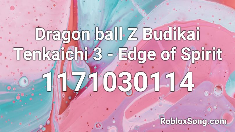 Dragon ball Z Budikai Tenkaichi 3 - Edge of Spirit Roblox ID