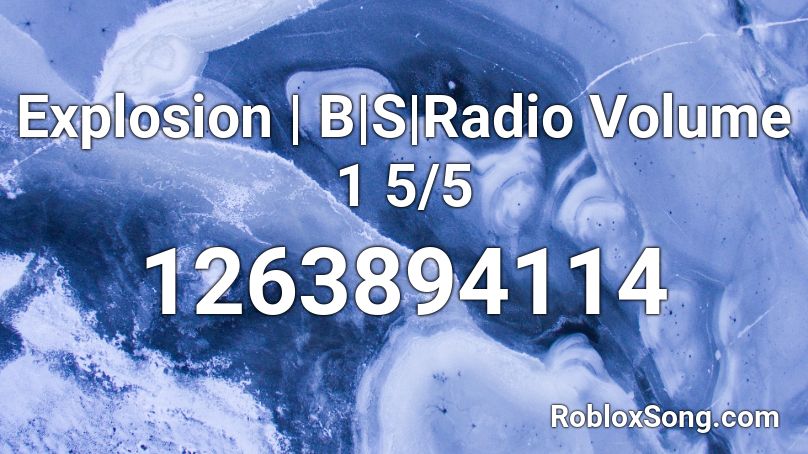 Explosion | B|S|Radio Volume 1 5/5 Roblox ID