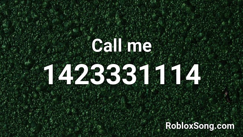 Call me Roblox ID