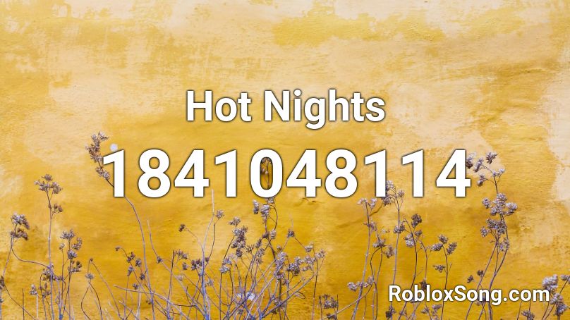 Hot Nights Roblox ID