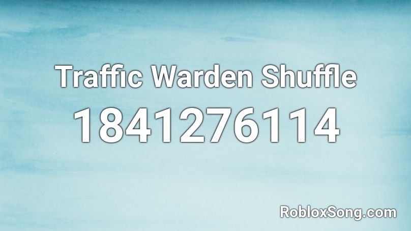 Traffic Warden Shuffle Roblox ID