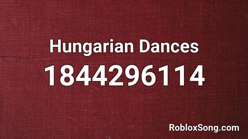 Hungarian Dances Roblox ID