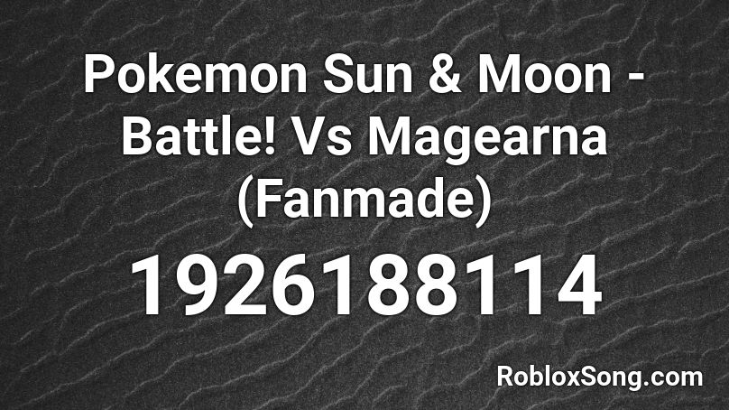 Pokemon Sun & Moon - Battle! Vs Magearna (Fanmade) Roblox ID