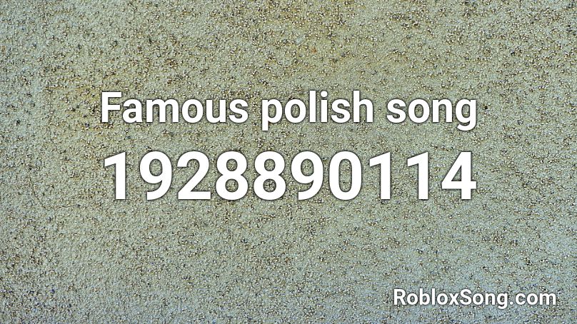 Famous polish song Roblox ID