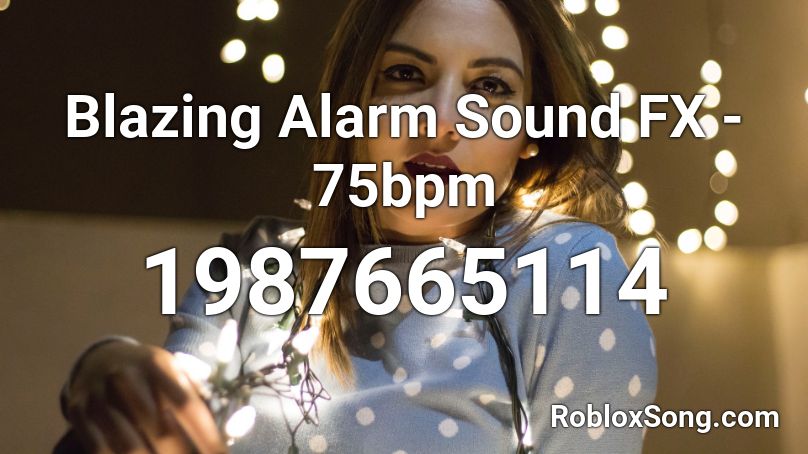 Blazing Alarm Sound FX - 75bpm Roblox ID