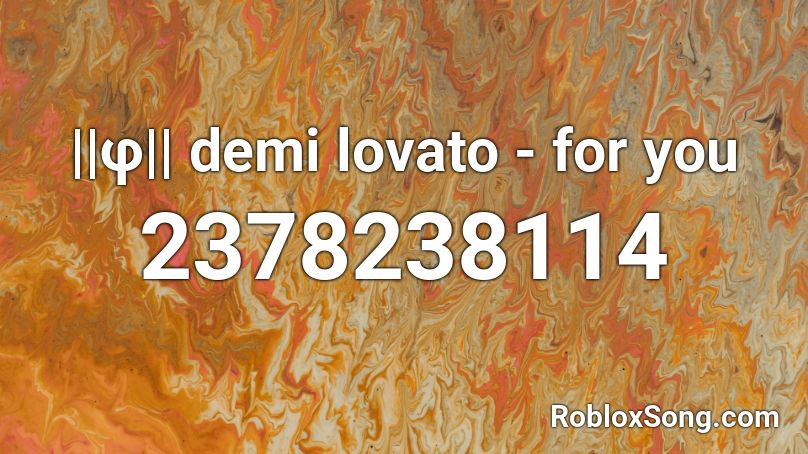 ||φ|| demi lovato - for you Roblox ID