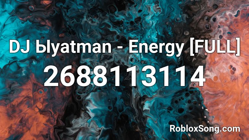 DJ Ыyatman - Energy [FULL] Roblox ID