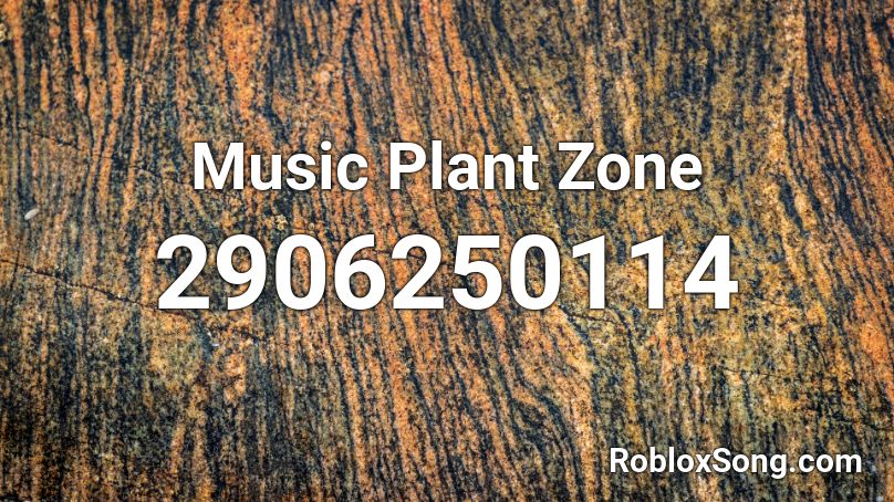 Music Plant Zone  Roblox ID