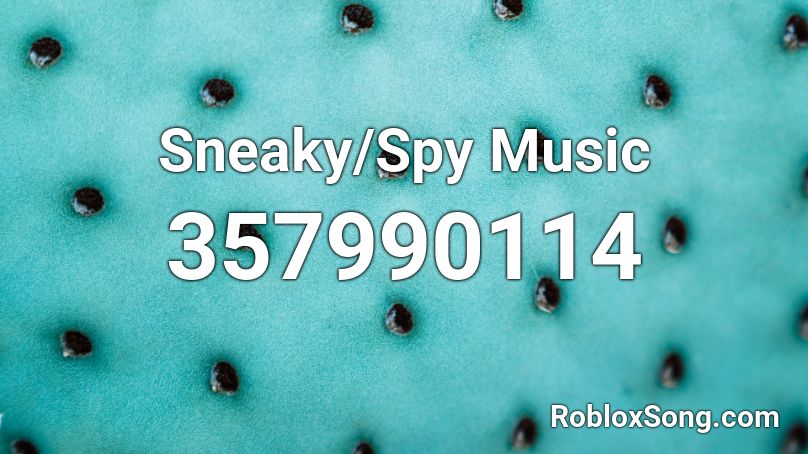 Sneaky/Spy Music Roblox ID
