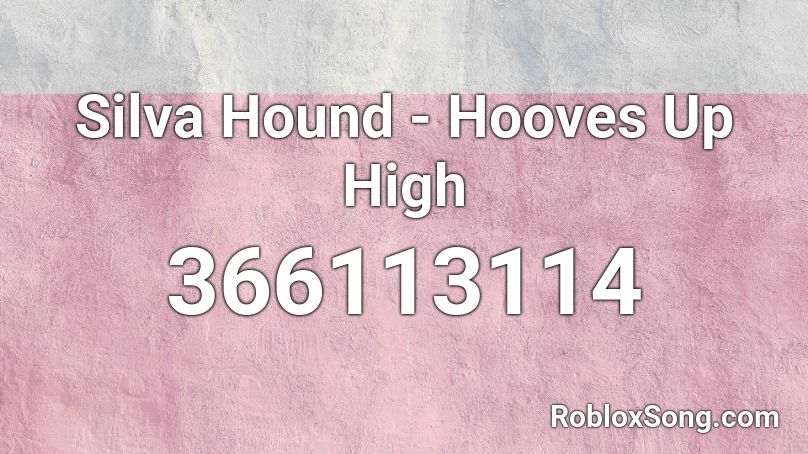 Silva Hound - Hooves Up High Roblox ID