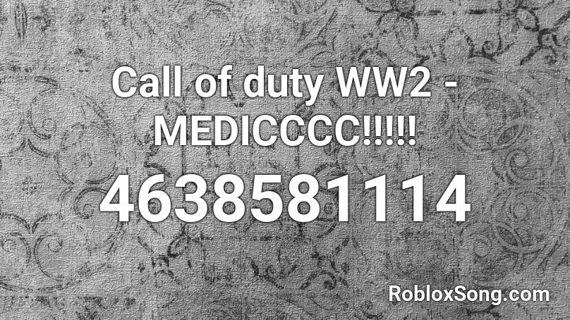 Call of duty WW2 - MEDICCCC!!!!! Roblox ID