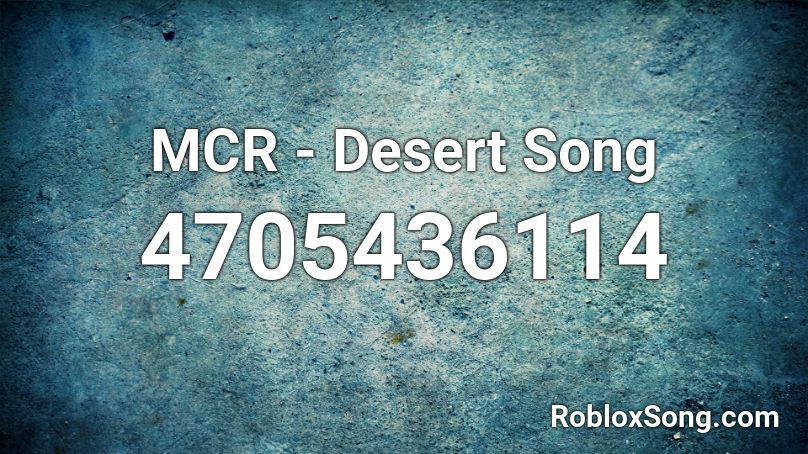 MCR - Desert Song Roblox ID