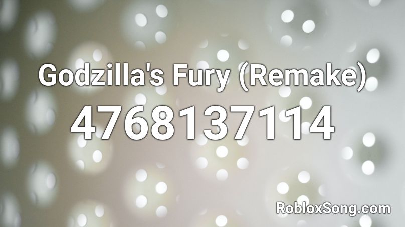 Godzilla's Fury (Remake) Roblox ID