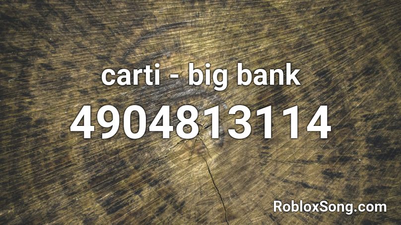 carti - big bank Roblox ID