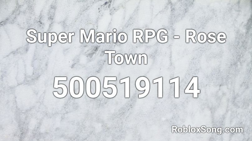 Super Mario RPG - Rose Town Roblox ID
