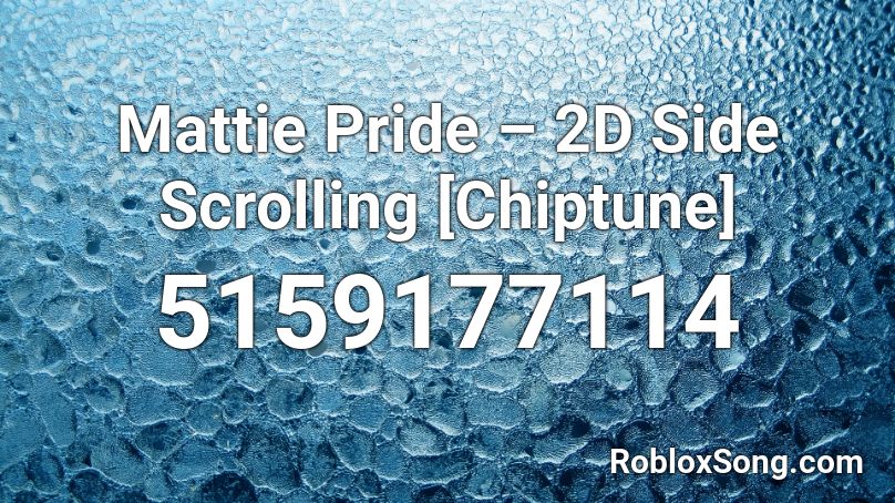Mattie Pride 2d Side Scrolling Chiptune Roblox Id Roblox Music Codes - side scrolling on roblox