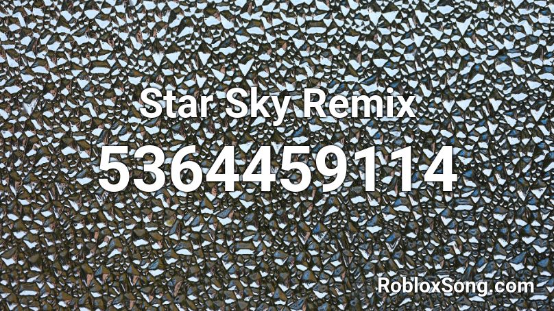 Star Sky Remix Roblox ID