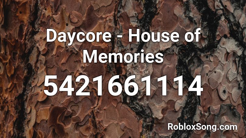 H O U S E O F M E M O R I E S S O N G I D Zonealarm Results - house of memories roblox id daycore