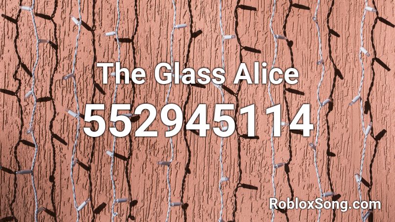 The Glass Alice Roblox ID