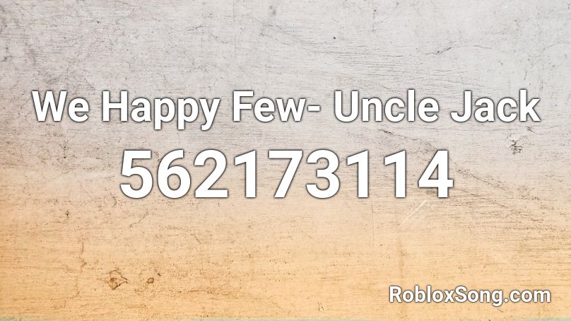 We Happy Few- Uncle Jack  Roblox ID