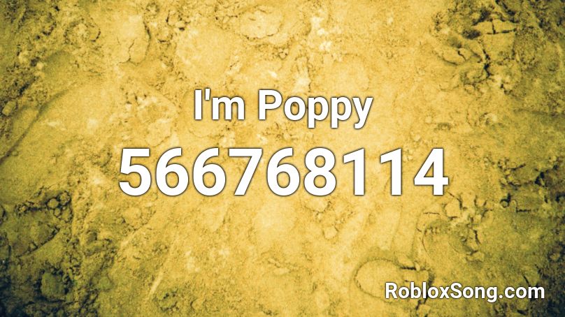 I'm Poppy Roblox ID