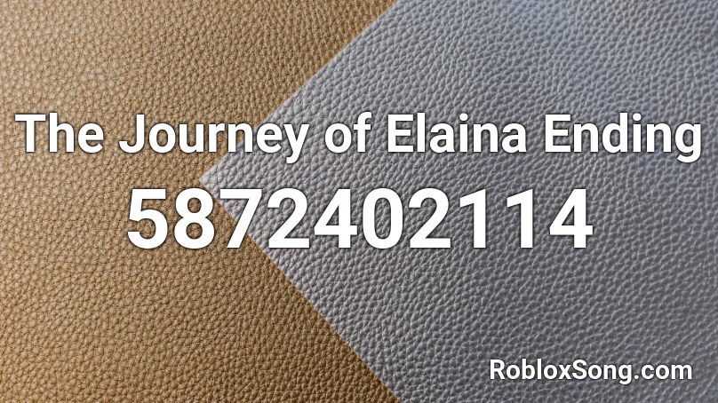 The Journey of Elaina Ending Roblox ID