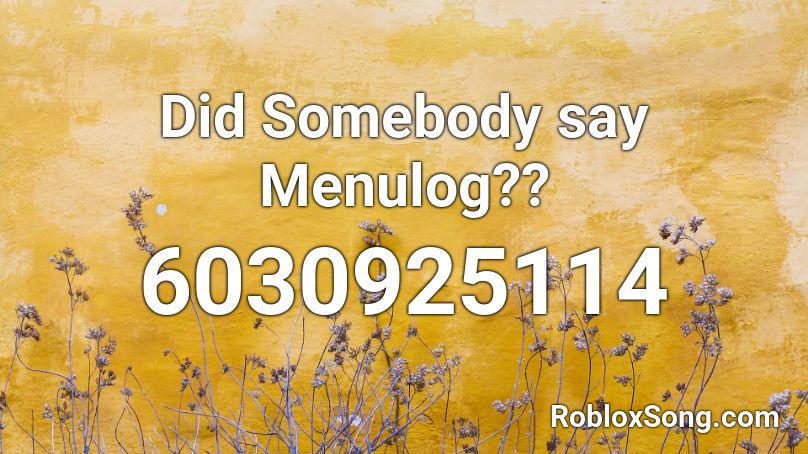 Did Somebody say Menulog?? Roblox ID