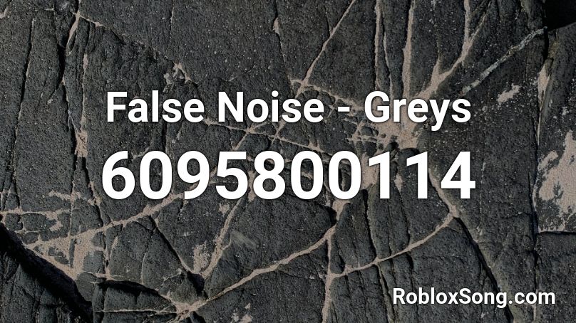 False Noise - Greys Roblox ID