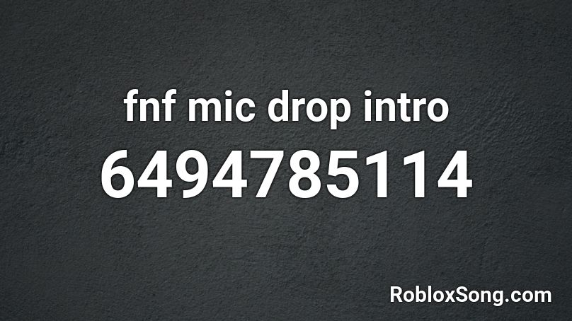 fnf mic drop intro Roblox ID