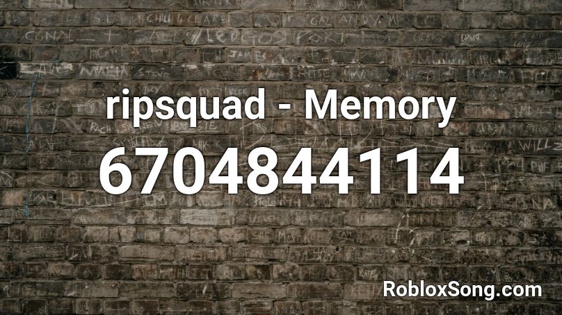 ripsquad - Memory Roblox ID