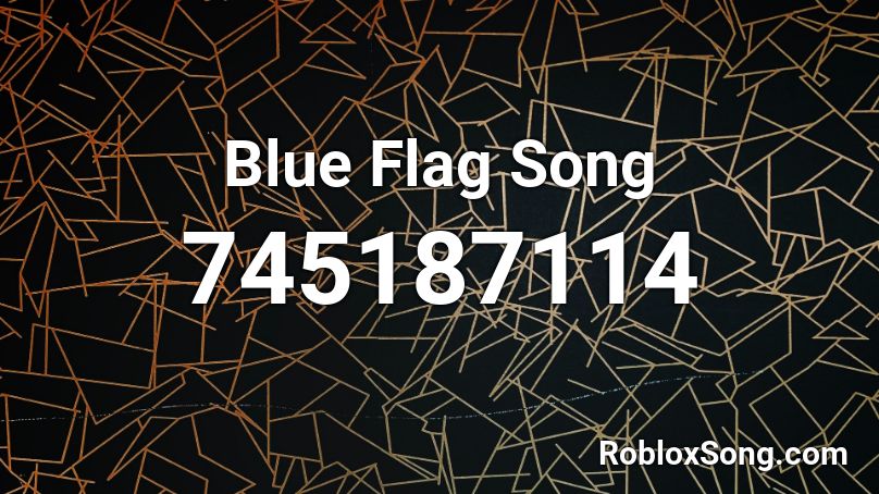 Blue Flag Song Roblox ID