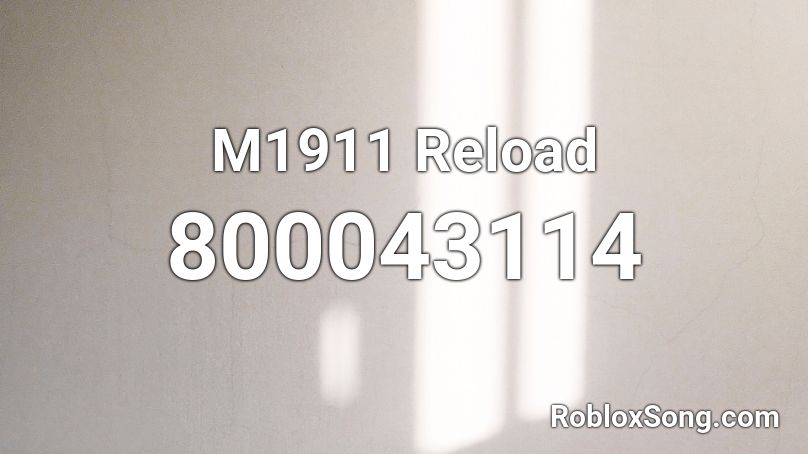 M1911 Reload Roblox ID