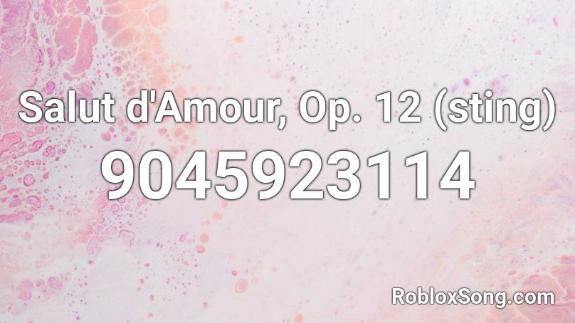 Salut d'Amour, Op. 12 (sting) Roblox ID